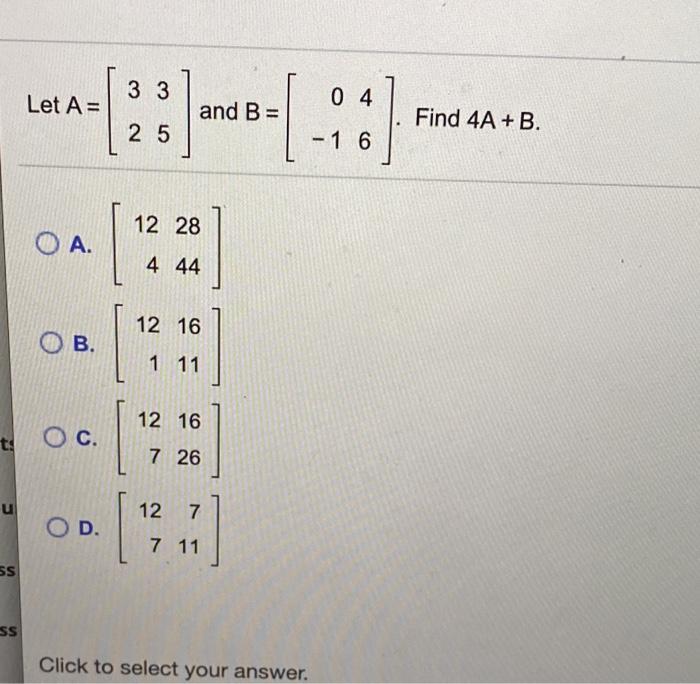 Solved 3 3 Let A= 04 and B = -46 Find 4A +B. 2 5 - 1 6 12 28 | Chegg.com