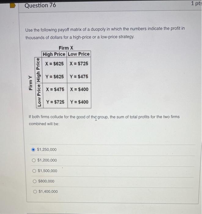 Solved 1 Pts Question 77 Use The Following Payoff Matrix Of Chegg