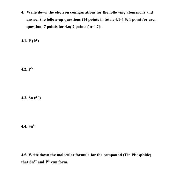 Solved 4. Write down the electron configurations for the | Chegg.com