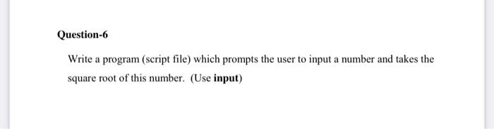 Solved Write a program (script file) which prompts the user | Chegg.com