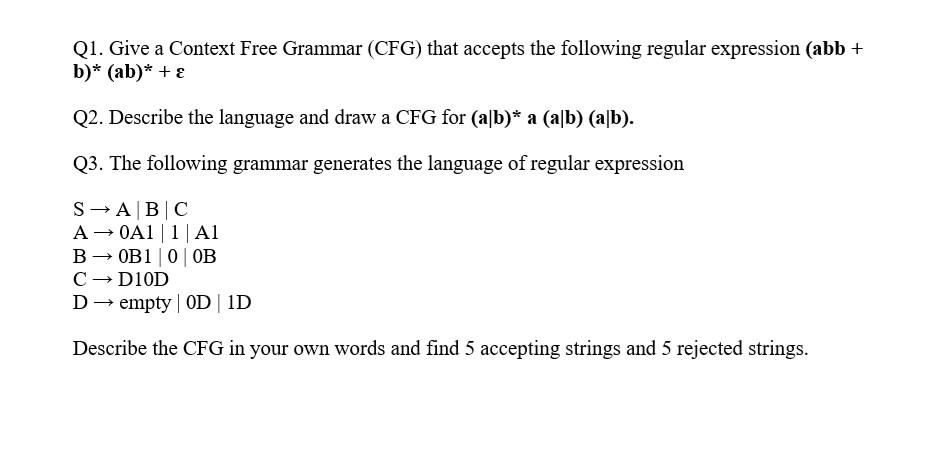 Solved Q1. Give a Context Free Grammar (CFG) that accepts | Chegg.com