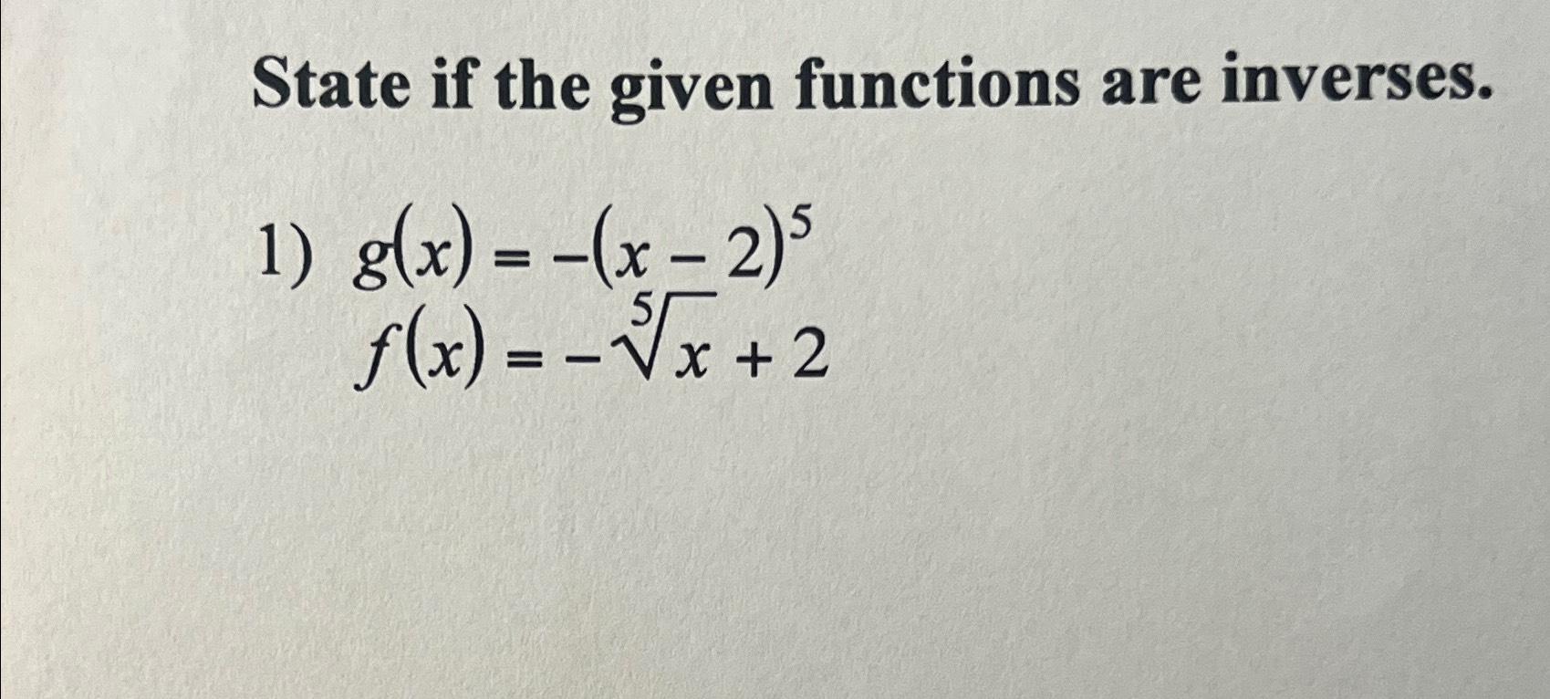 algebra 2 assignment state if the given functions are inverses