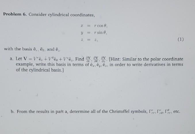 Solved Problem 6 Consider Cylindrical Coordinates T R Chegg Com