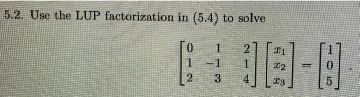 solved-5-2-use-the-lup-factorization-in-5-4-to-solve-1-1-chegg