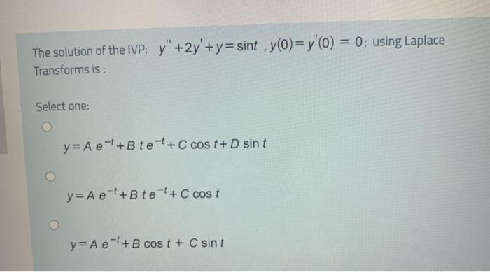 Solved The Solution Of The Ivp Y 2y Y Sint Y 0 Y O Chegg Com