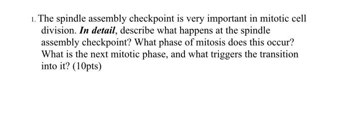 Solved 1 The spindle assembly checkpoint is very important Biology Diagrams