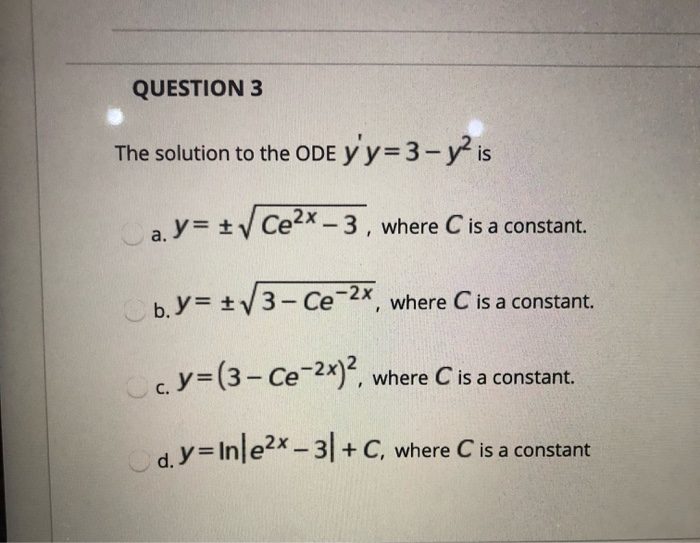Solved QUESTION 3 The solution to the ODE y'y=3 - y2 is a. | Chegg.com