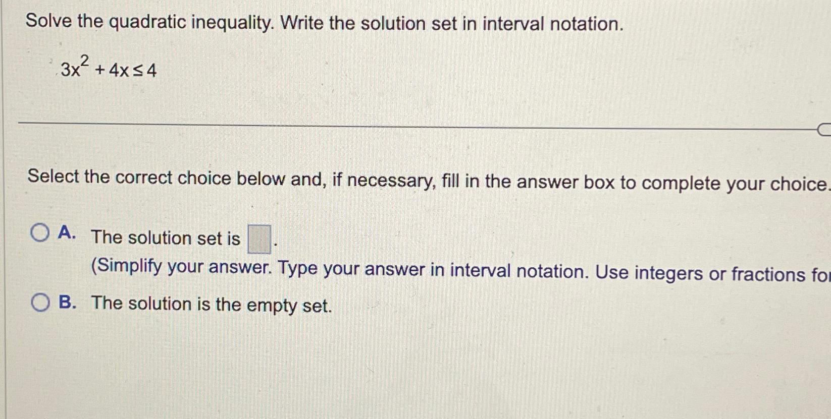 Solved Solve the quadratic inequality. Write the solution | Chegg.com