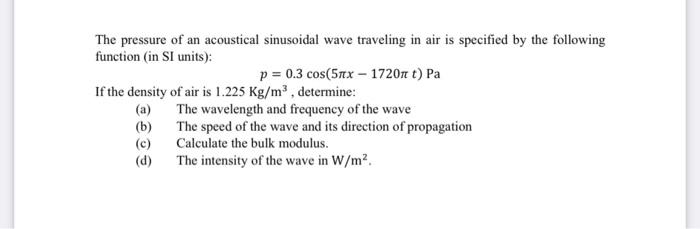 Solved The Pressure Of An Acoustical Sinusoidal Wave | Chegg.com