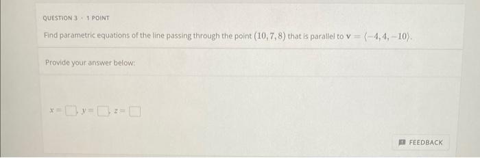 Solved Determine If The Points A(1,1,2),B(2,3,−2),C(3,5,−6) | Chegg.com