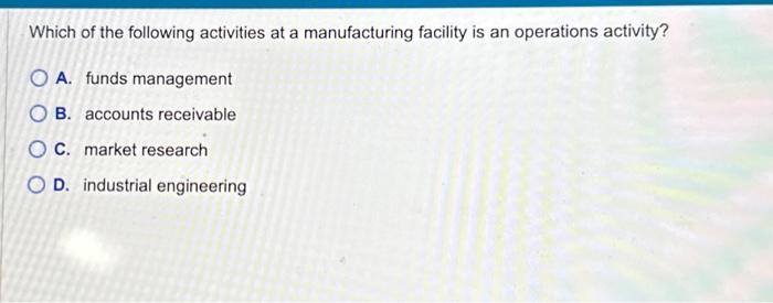 Solved Which Of The Following Activities At A Manufacturing | Chegg.com