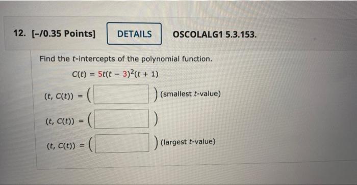 Solved Find the t-intercepts of the polynomial function. | Chegg.com