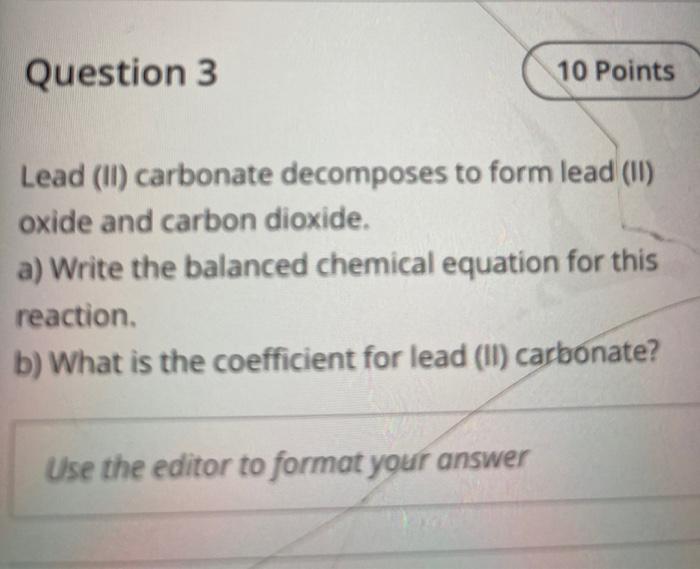 Solved Question 3 10 Points Lead (II) carbonate