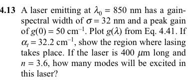 Solved 13 A laser emitting at λ0=850 nm has a gainspectral | Chegg.com