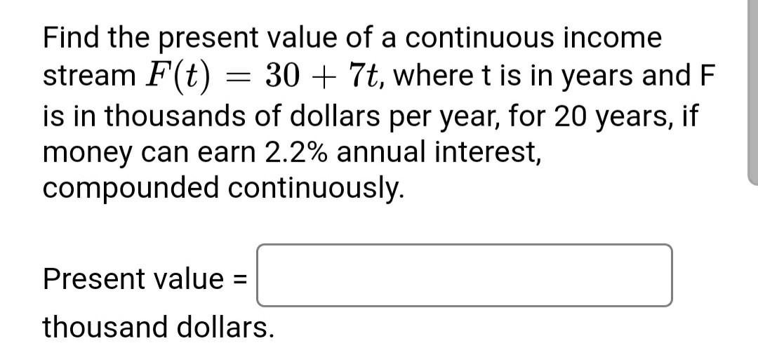 Solved Find the present value of a continuous income stream | Chegg.com