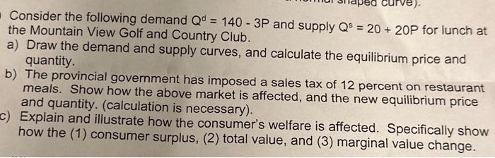 Solved Consider the following demand Qd=140−3P and supply | Chegg.com
