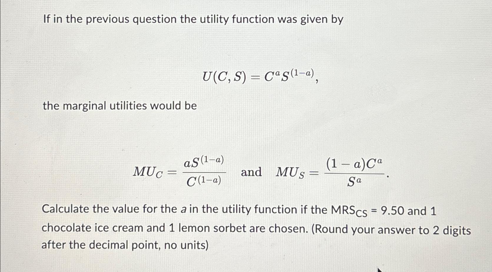Solved If in the previous question the utility function was | Chegg.com