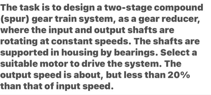 Solved The task is to design a two-stage compound (spur) | Chegg.com