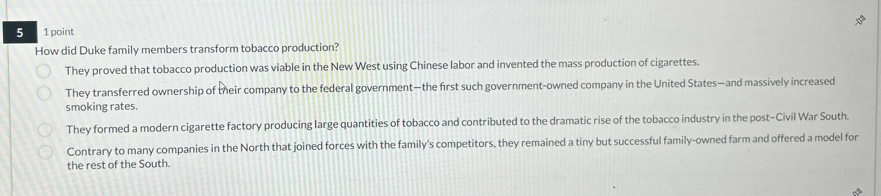 how did duke family members transform tobacco production Solved 51 ﻿pointHow did Duke family members transform