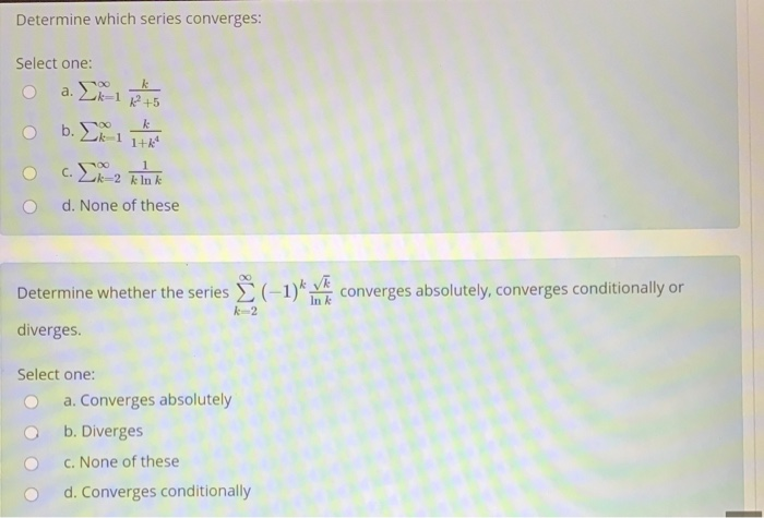 Solved Determine Which Series Converges Select One A E Chegg Com