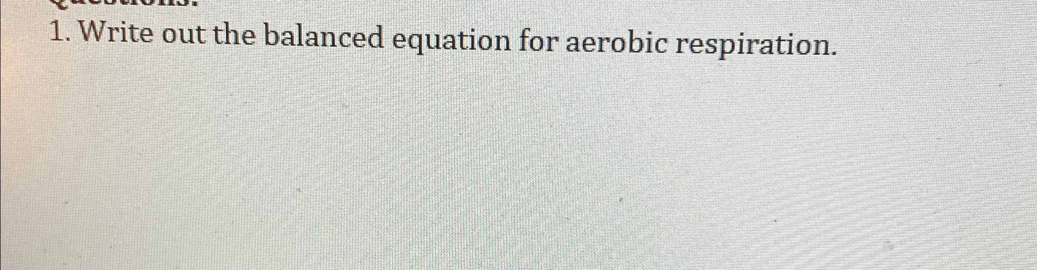 Solved Write out the balanced equation for aerobic | Chegg.com