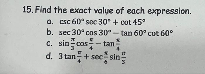 Solved 15. Find The Exact Value Of Each Expression. A. Csc | Chegg.com