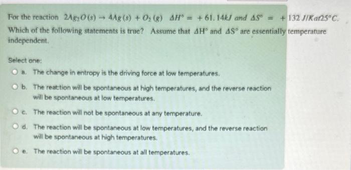 Solved For The Reaction 2ag2o(s)→4ag(s)+o2( G)Δh∘=+61.14 Kj 