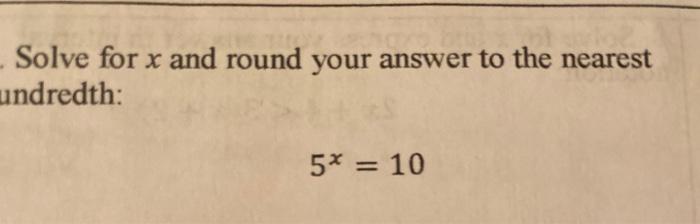 Solved Solve for x and round your answer to the nearest | Chegg.com