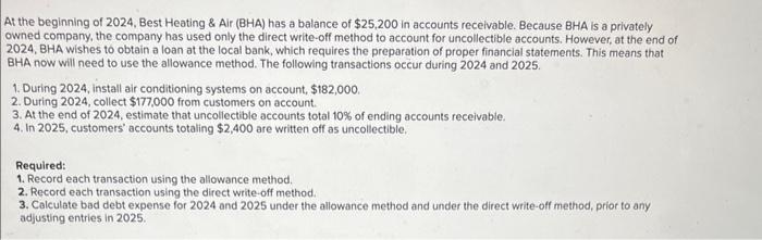 At the beginning of 2024, Best Heating \& Air (BHA) has a balance of \( \$ 25,200 \) in accounts receivable. Because BHA is a