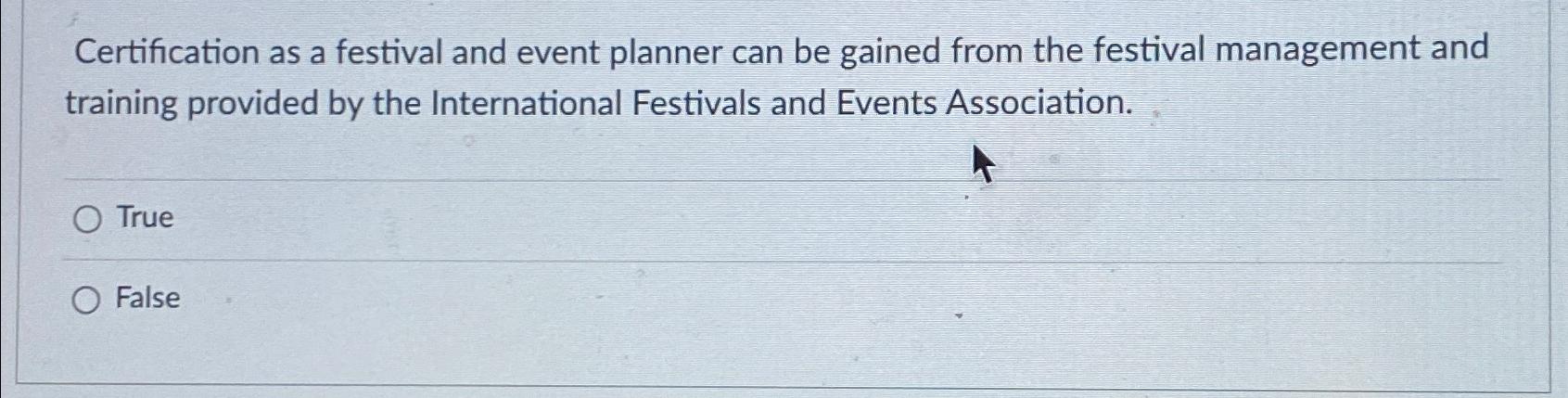 Solved Certification as a festival and event planner can be | Chegg.com