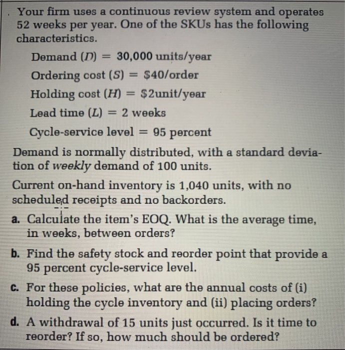 Solved You are in charge of inventory control of a highly | Chegg.com