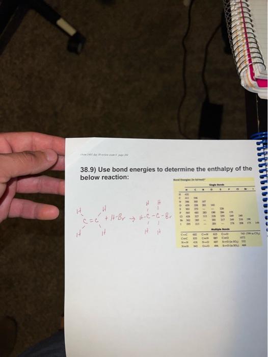 Solved 38.9) Use Bond Energies To Determine The Enthalpy Of | Chegg.com