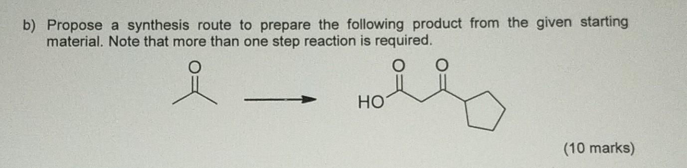 Solved B) Propose A Synthesis Route To Prepare The Following | Chegg.com