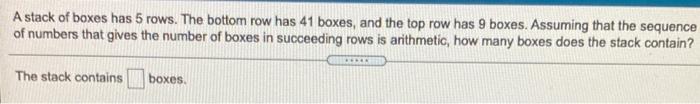 Solved A stack of boxes has 5 rows. The bottom row has 41 | Chegg.com