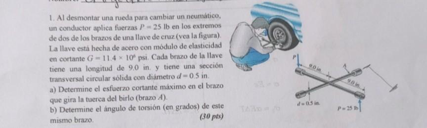 1. Al desmontar una rueda para cambiar un neumático, un conductor aplica fuerzas \( P=25 \mathrm{lb} \) en los extremos de do