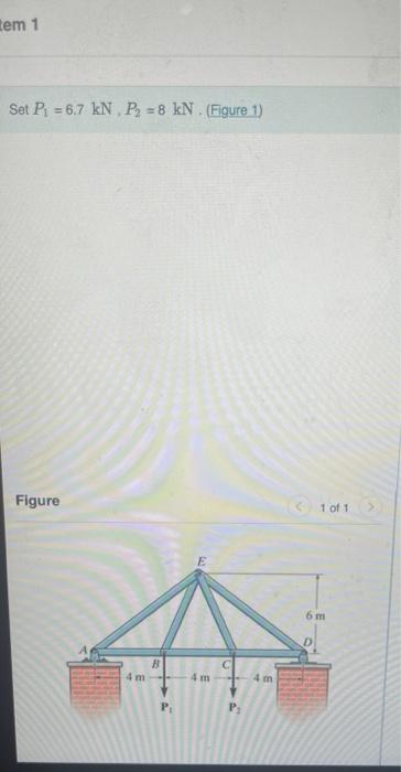 Solved tem 1 Set P, = 6.7 kN P = 8 kN. (Figure 1) Figure 1 | Chegg.com