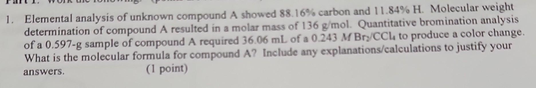 Solved Elemental Analysis Of Unknown Compound A Showed 88.16 | Chegg.com