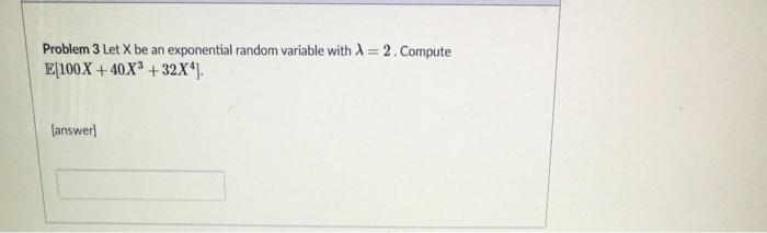 Solved Problem 3 Let X be an exponential random variable | Chegg.com