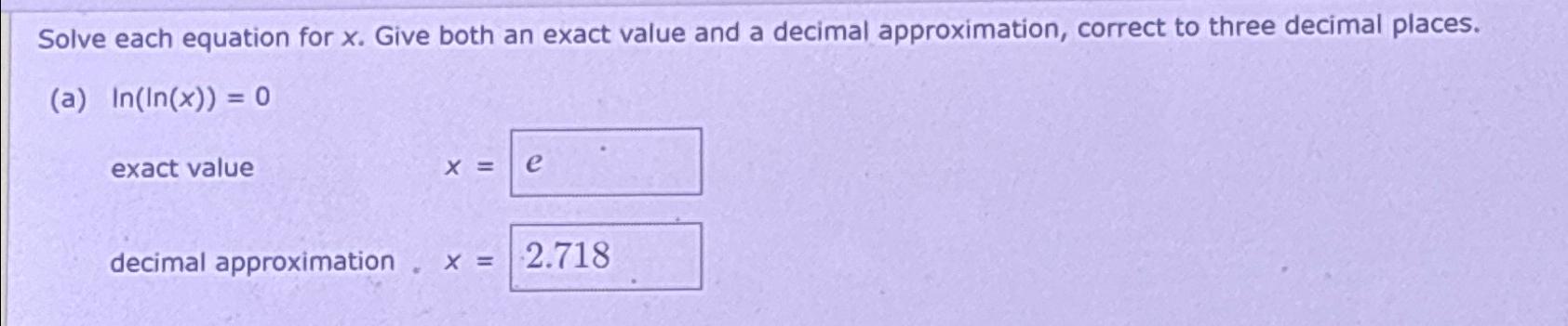 Solved Solve each equation for x. ﻿Give both an exact value | Chegg.com