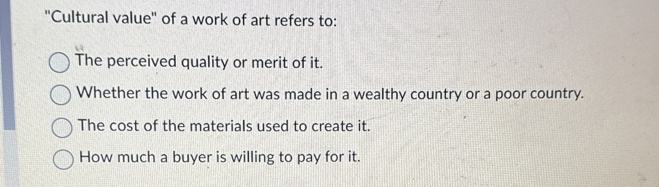 Solved "Cultural value" of a work of art refers toThe