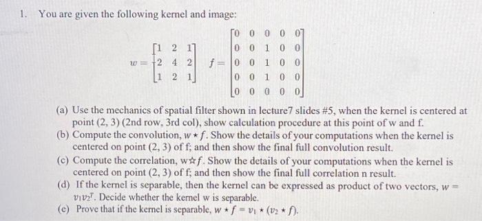 Solved 1. You are given the following kernel and image: | Chegg.com