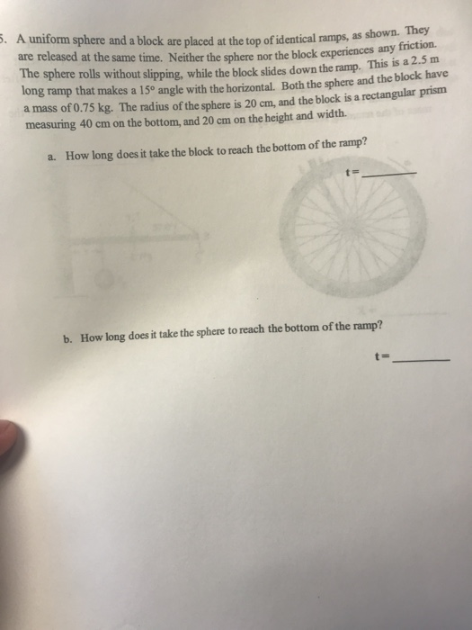 Solved 5. A uniform sphere and a block are placed at the top | Chegg.com