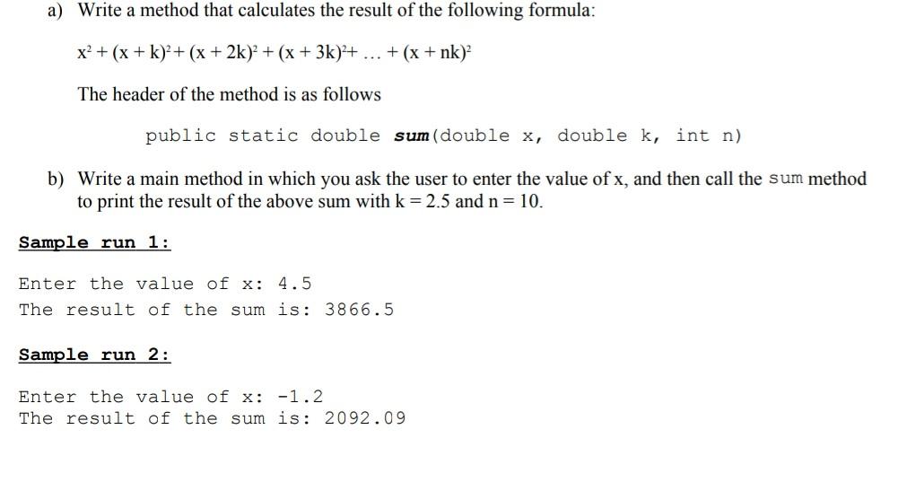 Solved a) Write a method that calculates the result of the | Chegg.com