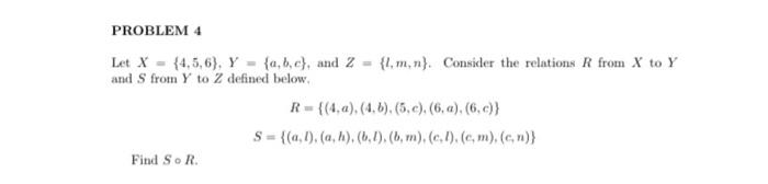 Solved PROBLEM 4 Let X - {4,5,6), Y = {a,b,c), And 2 - | Chegg.com