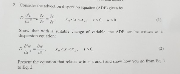 2. Consider the advection dispersion equation (ADE) | Chegg.com