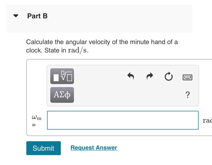 Solved Calculate the angular velocity of the second hand of