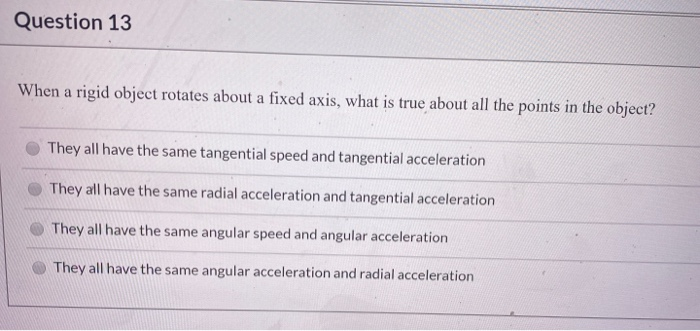 Solved Question 13 When a rigid object rotates about a fixed | Chegg.com