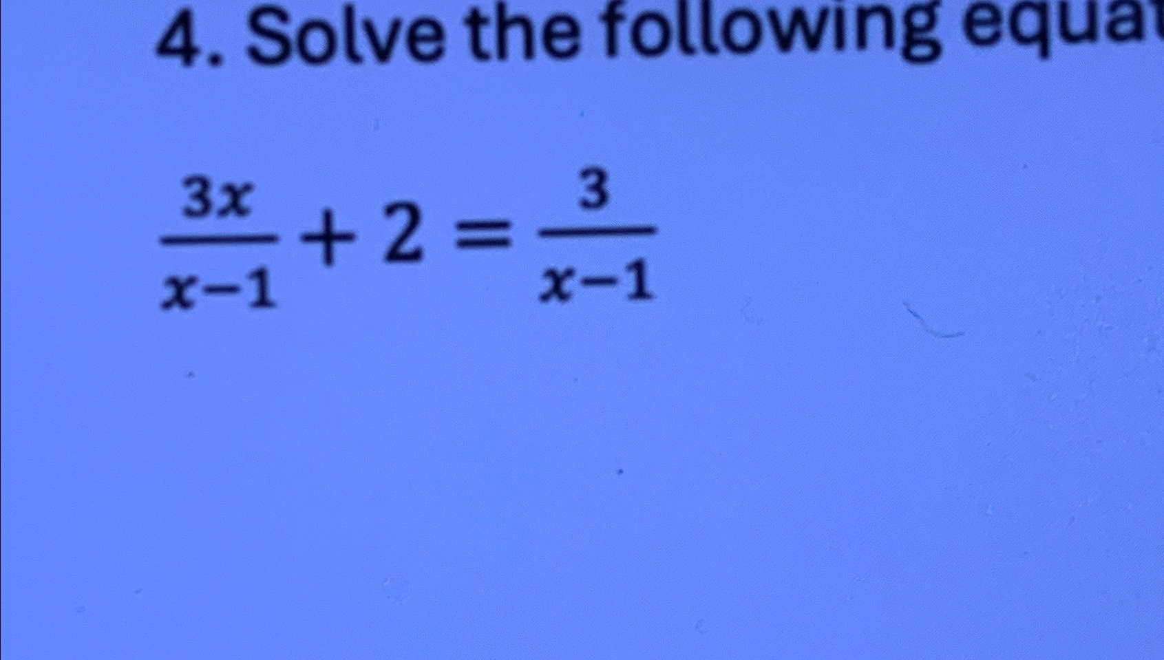 Solved Solve the following3xx-1+2=3x-1 | Chegg.com
