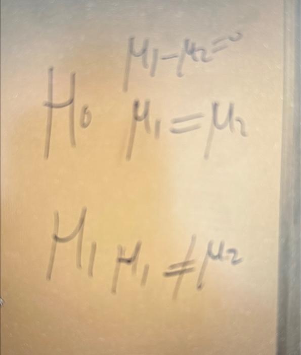 H0μ1−μ2=μ2μ1H1 =μ2 | Chegg.com