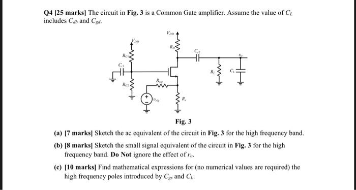 Solved Q4 [25 marks] The circuit in Fig. 3 is a Common Gate | Chegg.com
